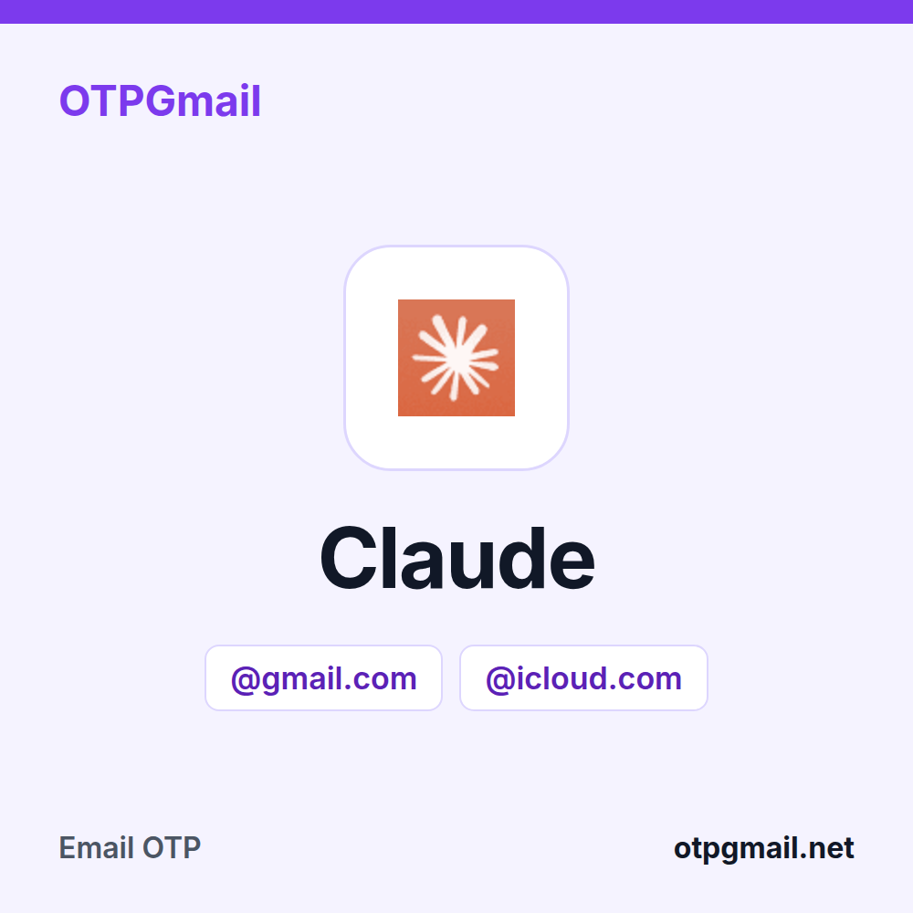 OTPGmail-এ Claude ভেরিফিকেশন কোডের জন্য আসল Gmail বা iCloud ইনবক্স ভাড়া