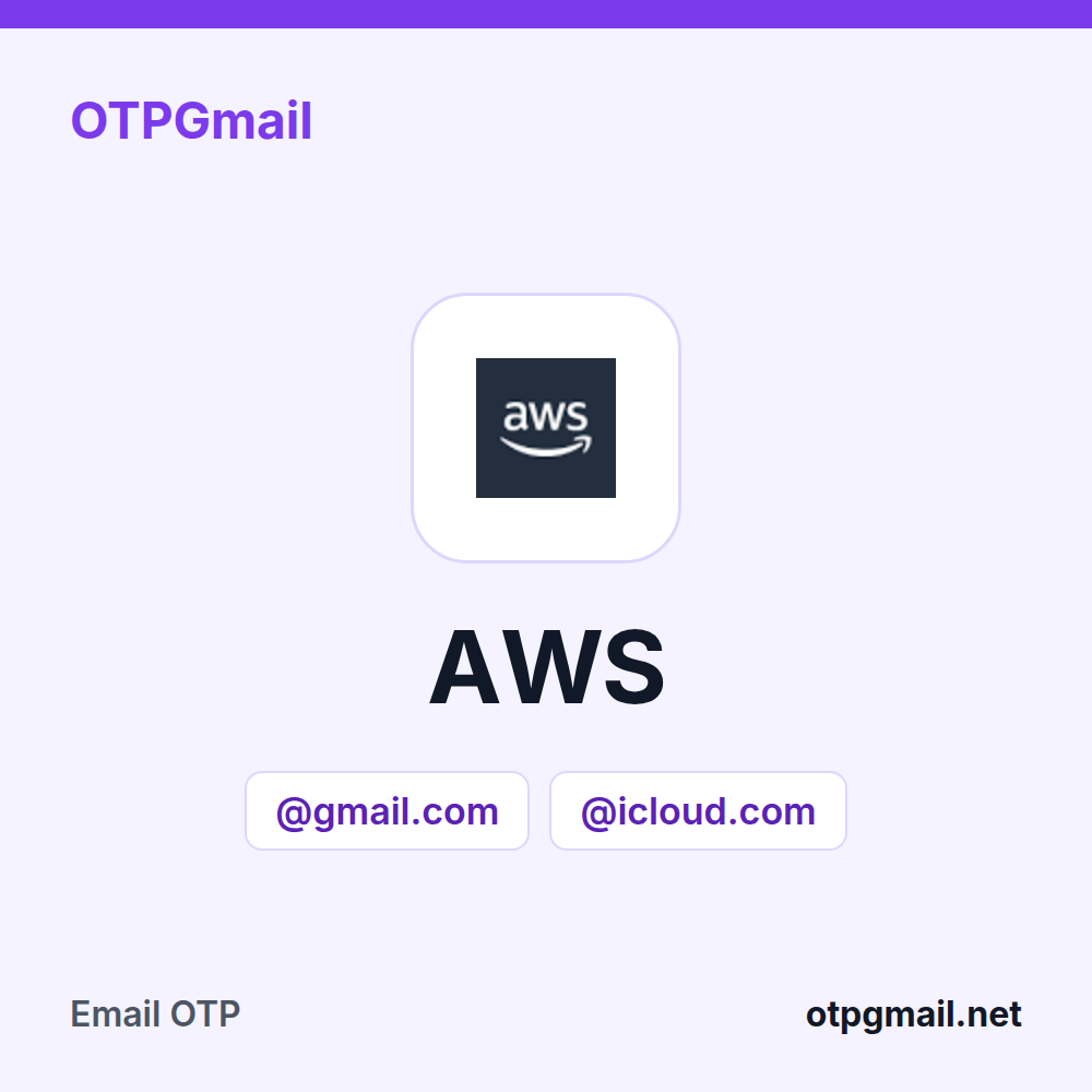 在 OTPGmail 租用真实的 Gmail 或 iCloud 邮箱，接收 AWS（亚马逊云） 验证码