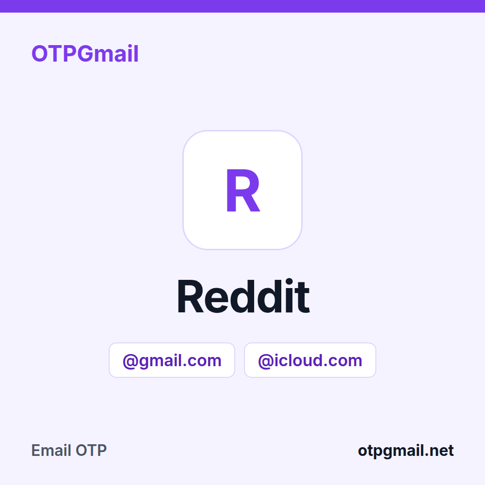 OTPGmail'de Reddit doğrulama kodları için gerçek Gmail veya iCloud gelen kutusu kiralayın
