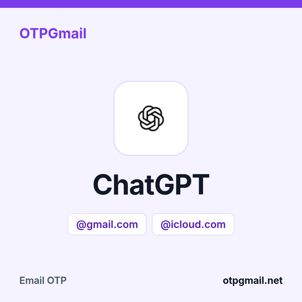 OTPGmail-এ ChatGPT ভেরিফিকেশন কোডের জন্য আসল Gmail বা iCloud ইনবক্স ভাড়া