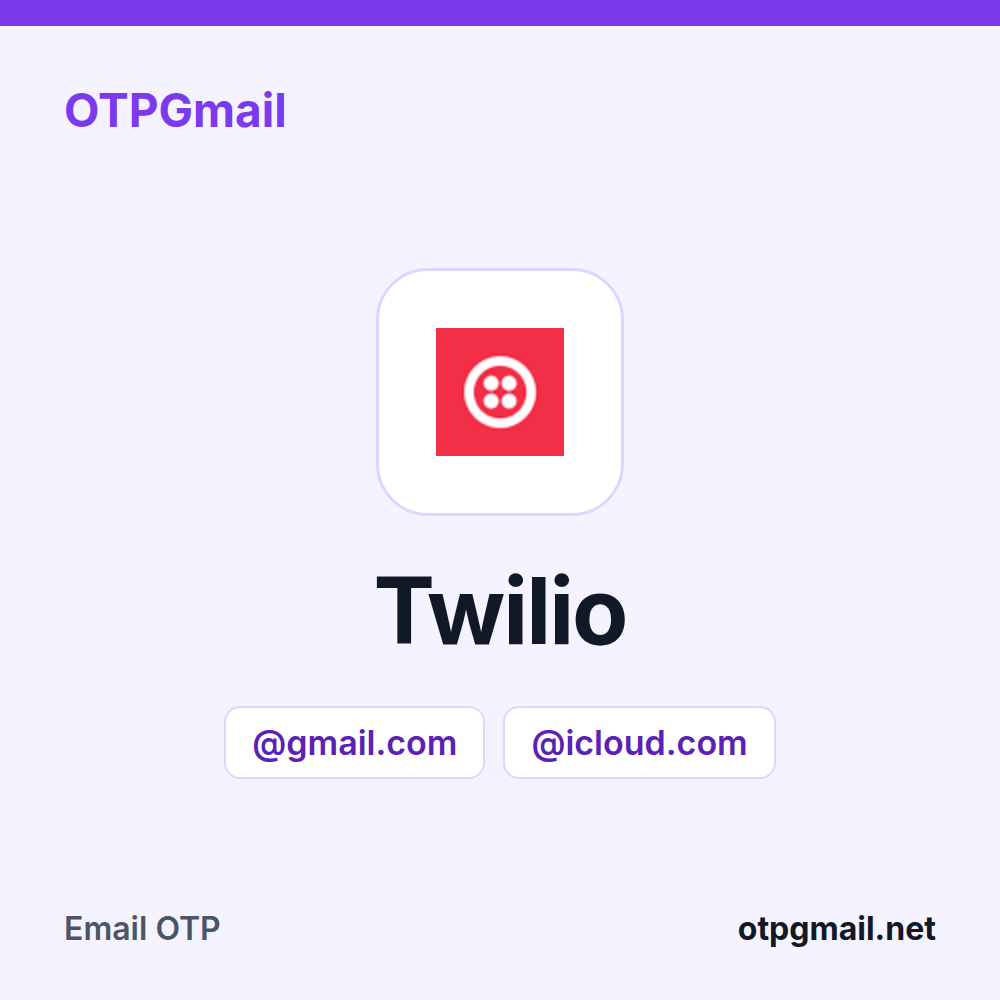 Thuê Gmail, iCloud nhận OTP Twilio tại OTPGmail