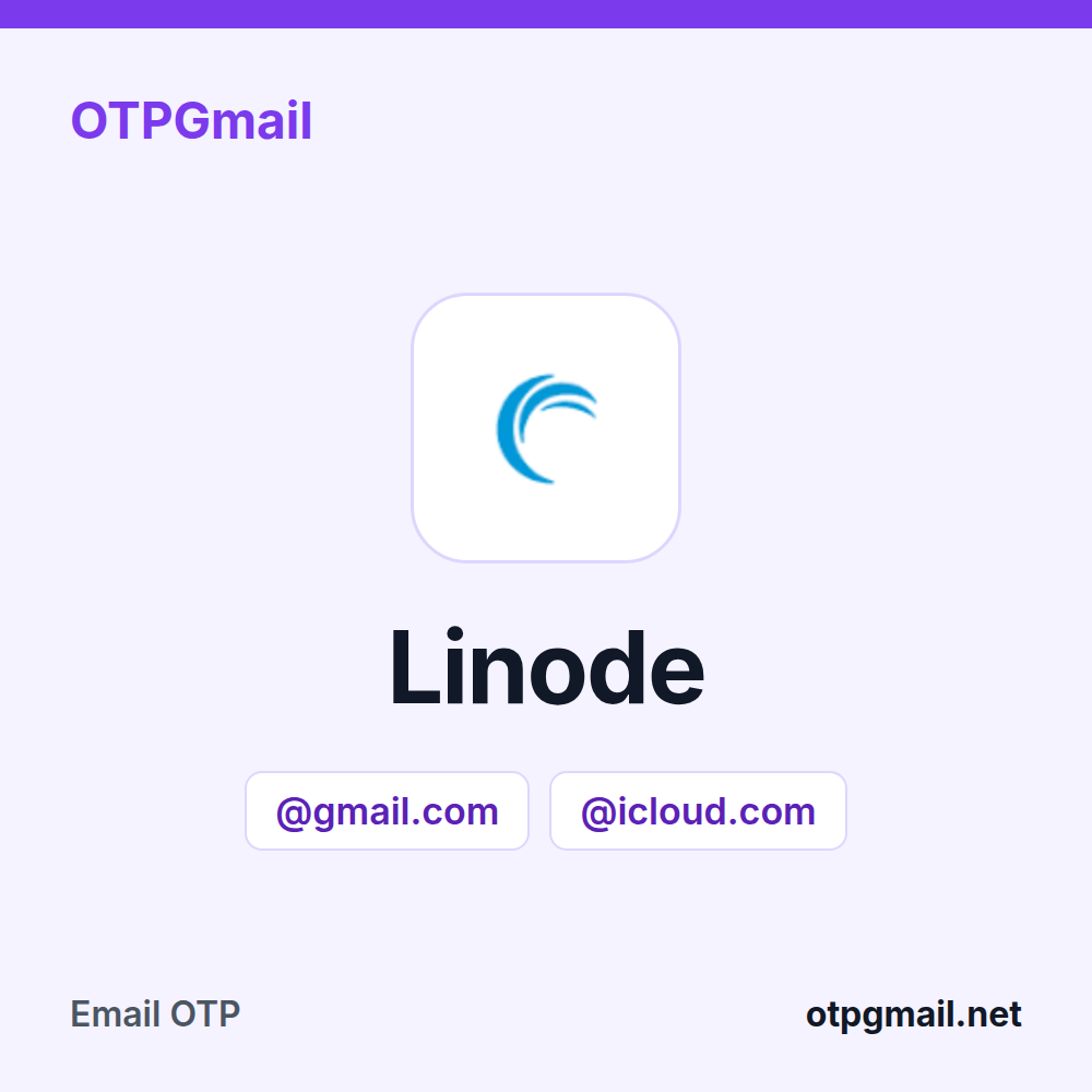 OTPGmail'de Linode (Akamai) doğrulama kodları için gerçek Gmail veya iCloud gelen kutusu kiralayın