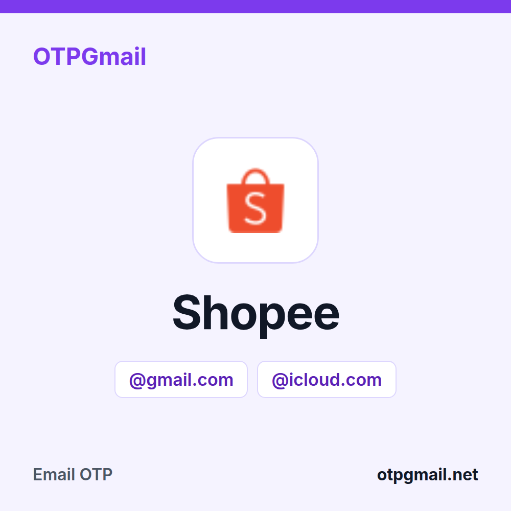 Sewa kotak masuk Gmail atau iCloud asli untuk kode verifikasi Shopee di OTPGmail