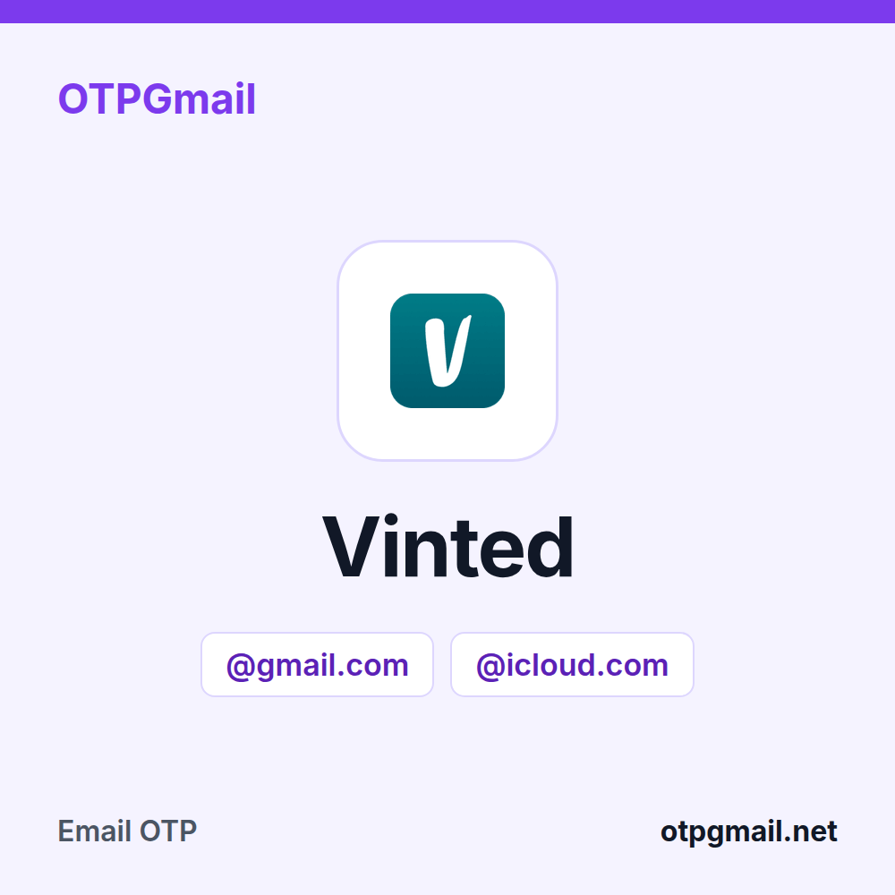 Thuê Gmail, iCloud nhận OTP Vinted tại OTPGmail