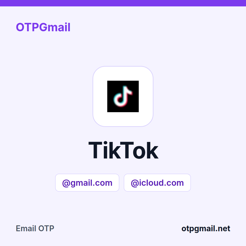 Echtes Gmail- oder iCloud-Postfach für Bestätigungscodes von TikTok bei OTPGmail mieten