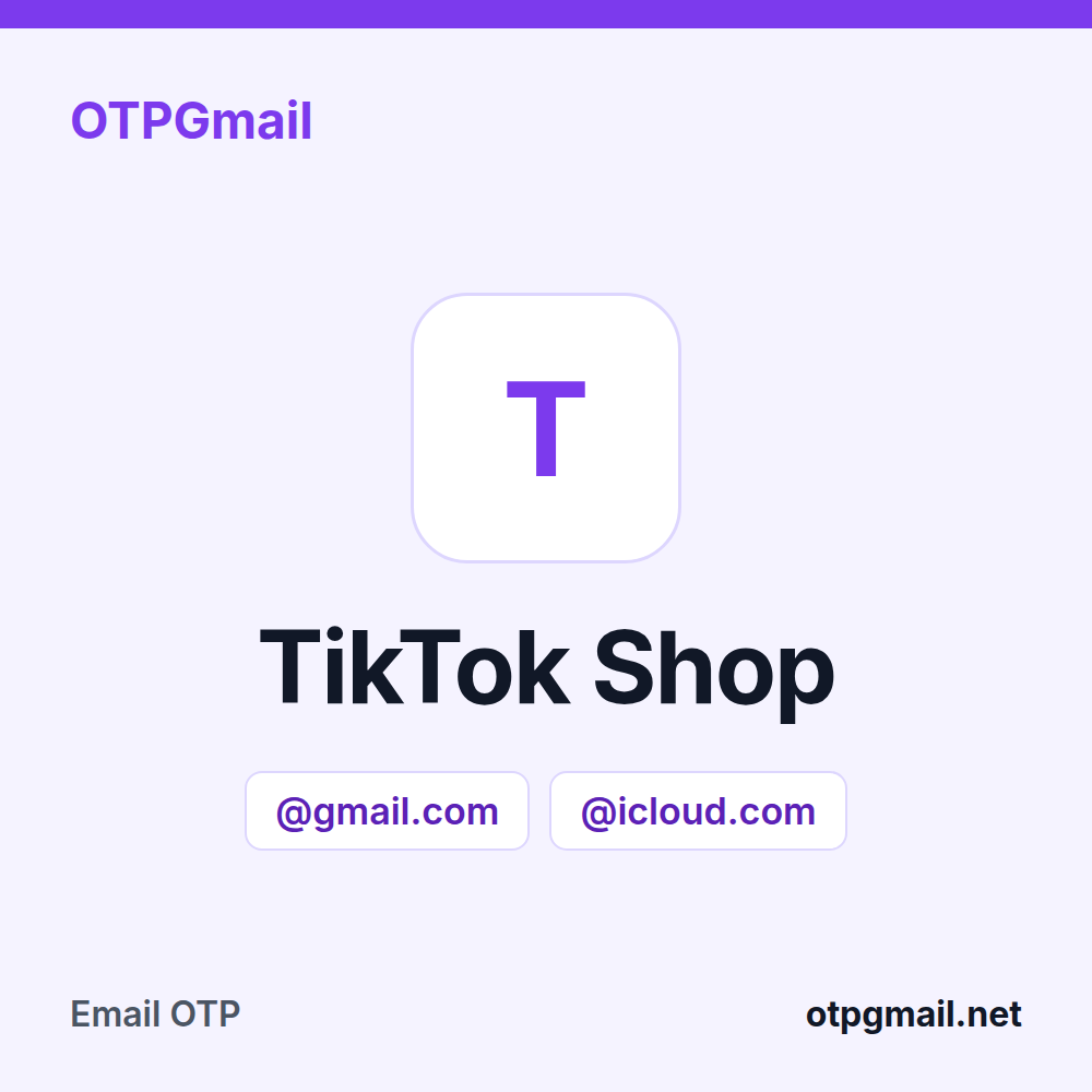 Sewa kotak masuk Gmail atau iCloud asli untuk kode verifikasi TikTok Shop di OTPGmail